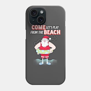 Come Let's Play From The Beach - Christmas Phone Case