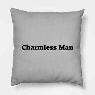 Charmless Man, black Pillow