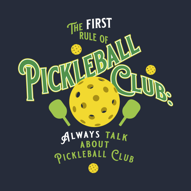 First Rule of Pickleball Club by Sigmadog