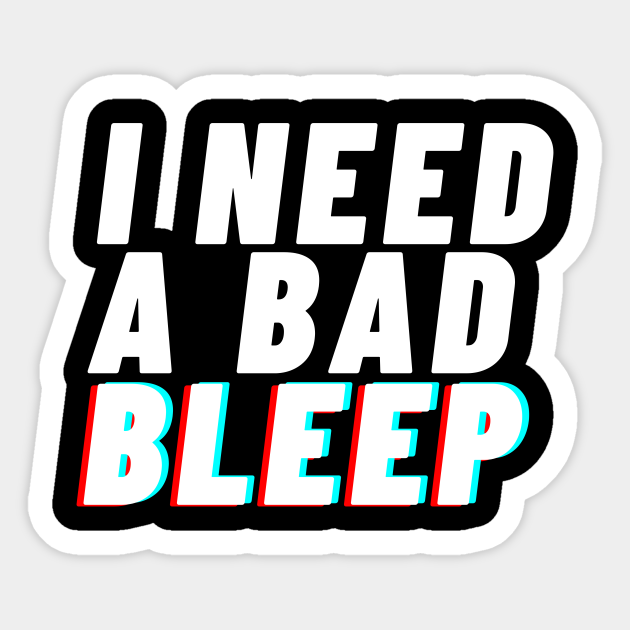 bad bleep stickers bad bleep stickers