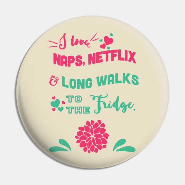 Nap, Netflick & long walk to the fridge - funny Pin by papillon