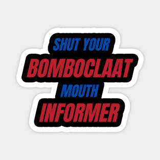 Shut Your Bomboclaat Mouth Informer, Bomboclaat My Selector Bad, Sound System, Sound Clash, Bomboclaat Quotes, Reggae, Rastaman, Magnet