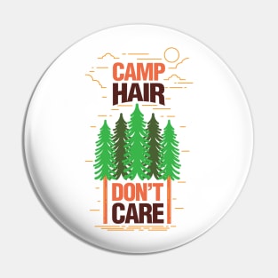 'Camp Hair Dont Care' Camping Gift Pin