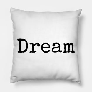 Dream - motivational yearly word Pillow