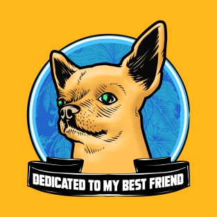 DEDICATED TO MY BEST FRIEND T-Shirt