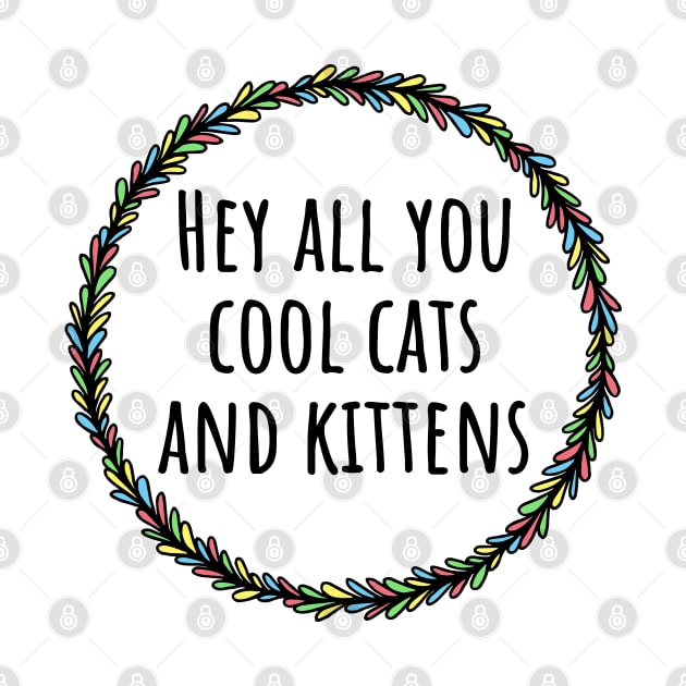 Hey All You Cool Cats And Kittens by LunaMay