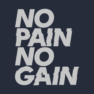 No pain No Gain T-Shirt