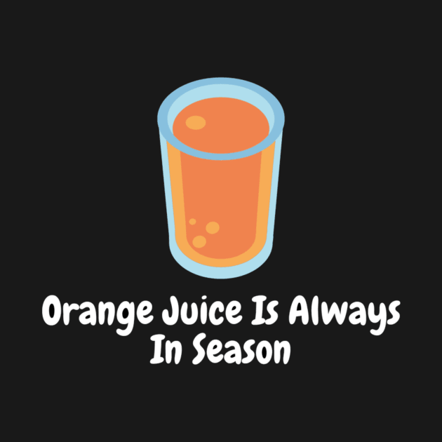 Orange Juice Is Always In Season by Nour