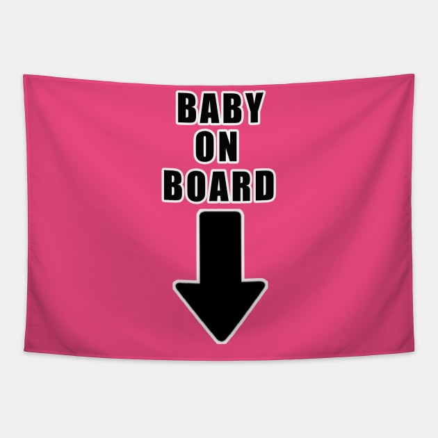 Baby On Board t-shirt Tapestry by APOCALYPTIK