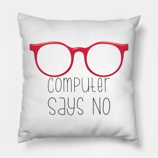 Computer Says No Pillow