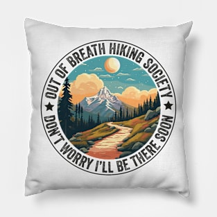 Out of Breath Hiking Society For Men Women Hiker Nature Love Pillow