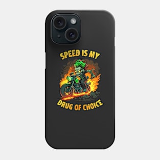 Speed is my Drug of Choice Phone Case