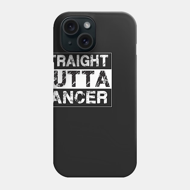 Straight Outta Cancer – Phone Case by jeaniecheryll