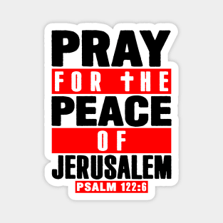 Psalm 122:6 Pray For The Peace Of Jerusalem Magnet