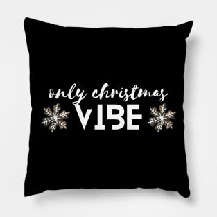 Only Christmas Vibe Pillow