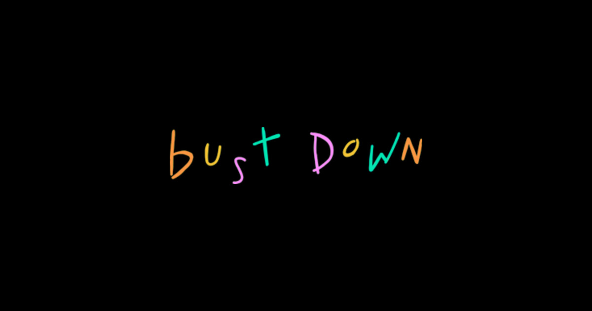 bust down Bust Down Sticker TeePublic