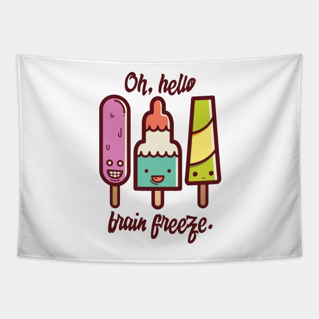 Oh, Hello Brain Freeze Tapestry by kimmieshops