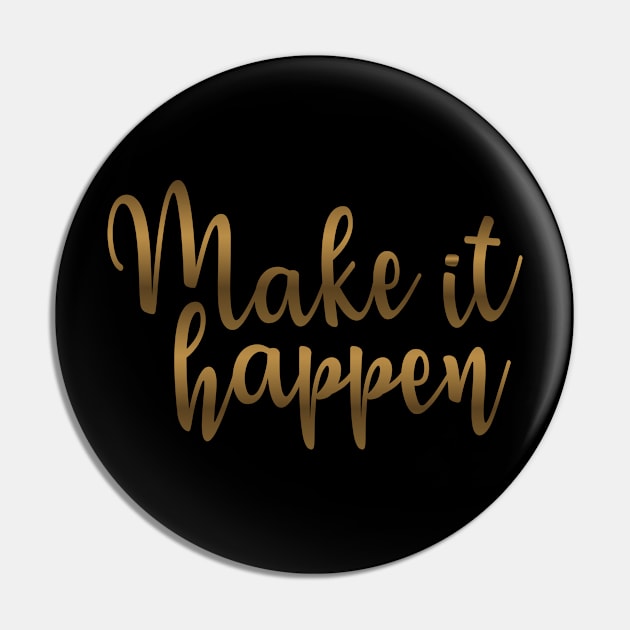 Make It Happer Pin by Creative Has