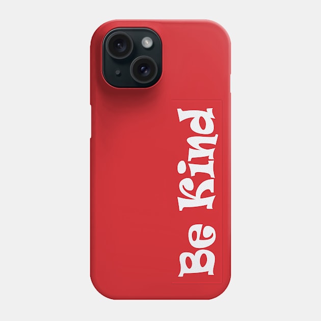 Be Kind T-shirt Phone Case by Sky light