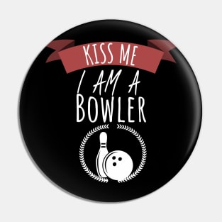 Bowling kiss me i am a bowler Pin