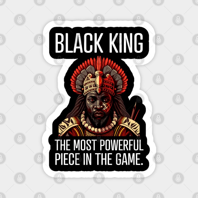 Black King The Most Powerful Piece in the Game Magnet by UrbanLifeApparel