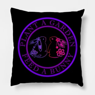 plant a garden feed a bunny, bunny lover Pillow