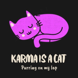 Karma is a cat T-Shirt