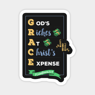 grace gods riches at christs expense (GRACE), 2 Corinthians 8:9, happiness positivity, scripture, Christian gift Magnet