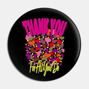 Thank You For All You Do Pin