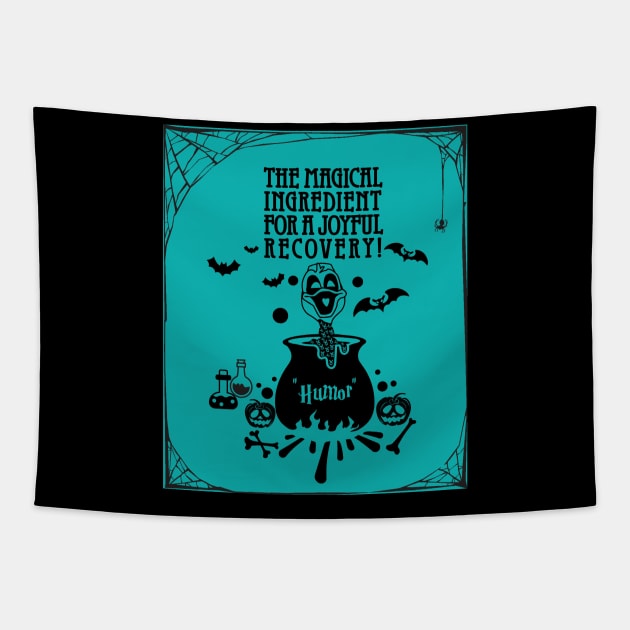 Ovarian cancer Awareness teal ribbon Humor the magical ingredient for a joyful recovery Halloween Tapestry by Shaderepublic