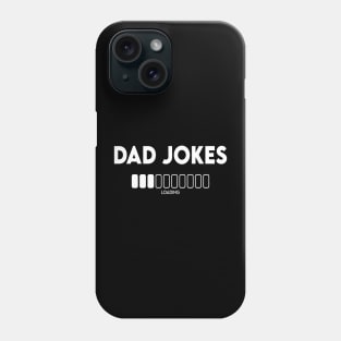 Dad Jokes Loading Phone Case