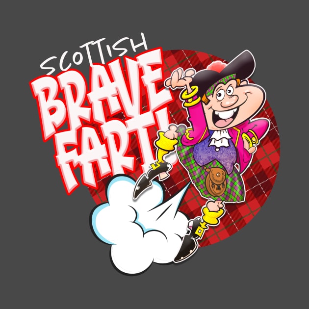 Scottish Brave Fart! by Squirroxdesigns