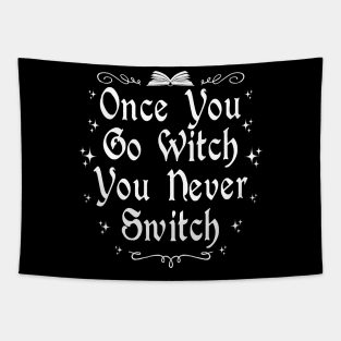 Once You Go Witch You Never Switch Tapestry