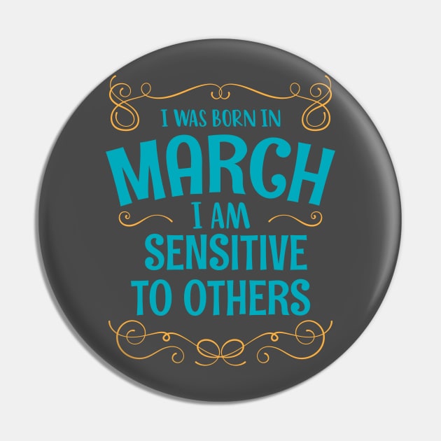 I WAS BORN IN MARCH SENSITIVE TO OTHERS MINIMALIST SIMPLE COOL CUTE GEEK GIFT Pin by MimimaStore