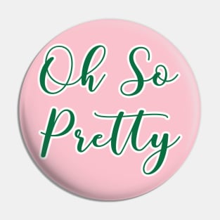 AKA Shirts - Oh So Pretty - AKA Paraphernalia Pin