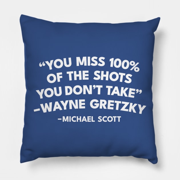 You Miss 100% Of The Shots You Don't Take - Michael Scott Quote Pillow by sombreroinc