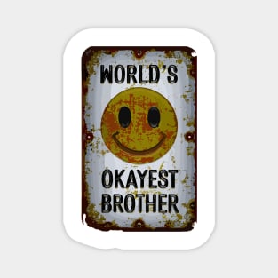 "Brotherhood Chuckles: Worlds Okayest Edition"- Funny Brother Family Magnet