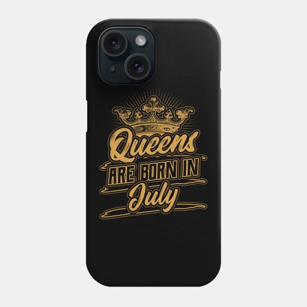 Queens are Born in July Birthday Gift Phone Case by aneisha