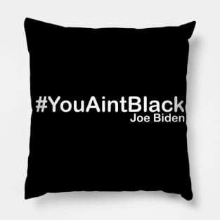 You Aint Black Pillow