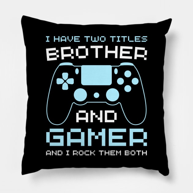 Older brother and gamer funny gaming brother teen gamer Pillow by Printopedy