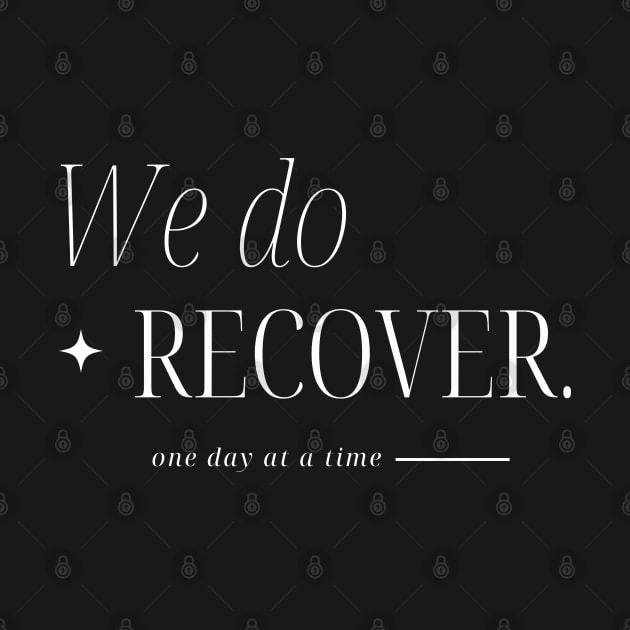 We Do Recover One Day At A Time by SOS@ddicted