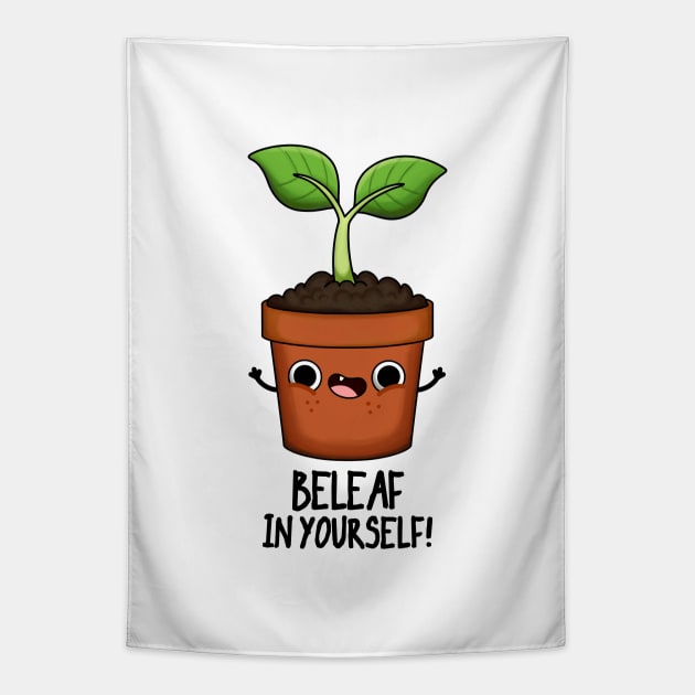 Beleaf In Yourself Funny Plant Pun Tapestry by punnybone