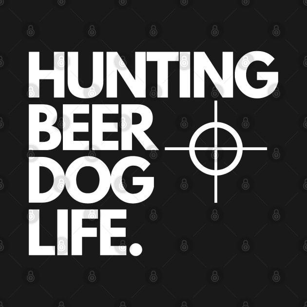 Hunting Beer Dog Life by Juliet & Gin