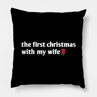 the first christmas with my wife Pillow