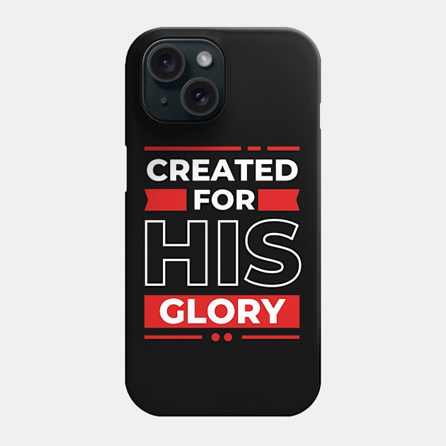 Created for his glory | Christian Phone Case by All Things Gospel