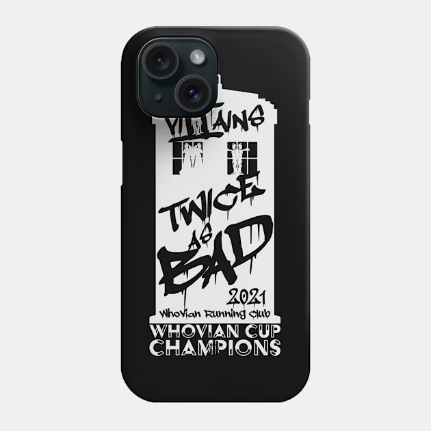 Whovian Cup Champions 2021 - Villains! Phone Case by Fanthropy Running Clubs