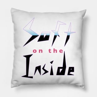 Soft on the Inside Pillow