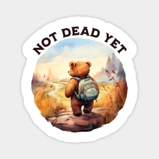 Not Dead Yet Camping / Hiking Adventure Magnet