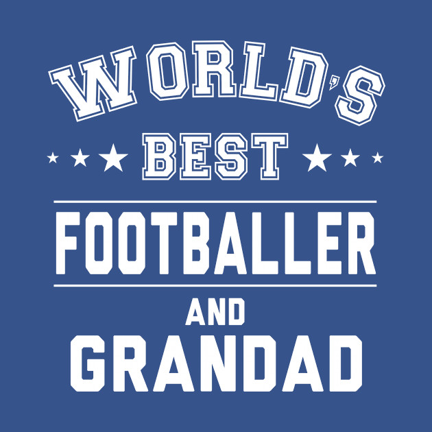 Disover World's Best Footballer And Grandad - Football - T-Shirt