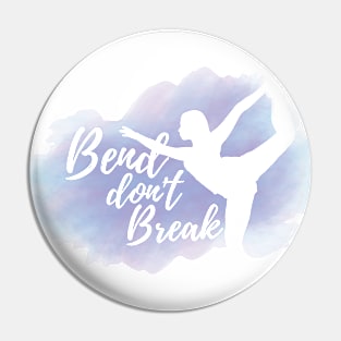 Bend Don't Break Yoga Dancer Pin